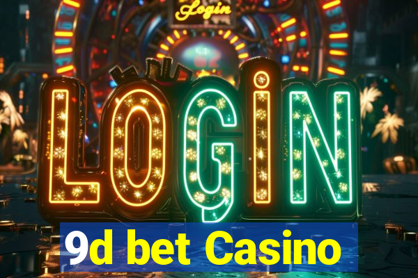 9d bet Casino